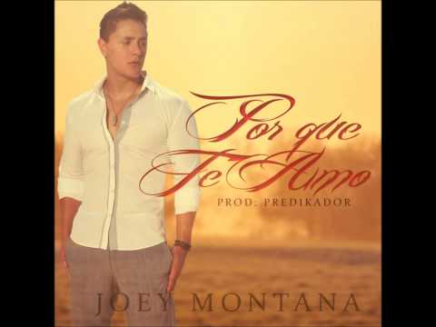 Por Que Te Amo - Joey Montana