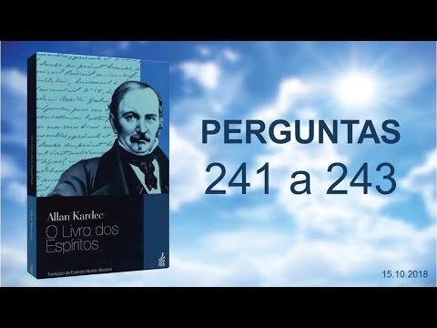 "O LIVRO DOS ESPÍRITOS - PERGUNTAS 241 A 243" - Fátima Baptista