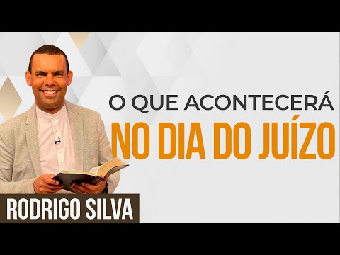 Sermon by Rodrigo Silva | THE DAY OF JUDGMENT. WHAT TO EXPECT?