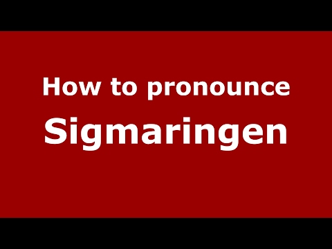 How to pronounce Sigmaringen (Germany/German) - PronounceNames.com