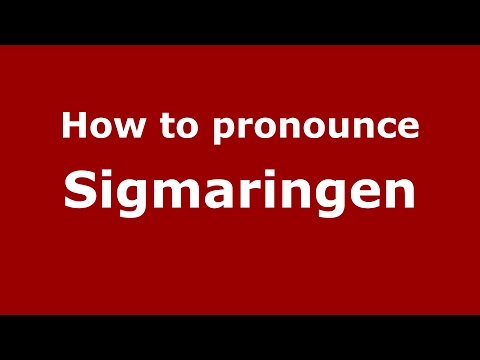 How to pronounce Sigmaringen