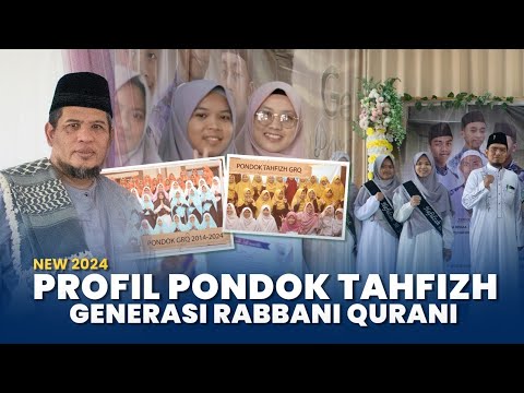 Profil Pondok Tahfizh Generasi Rabbani Qurani
