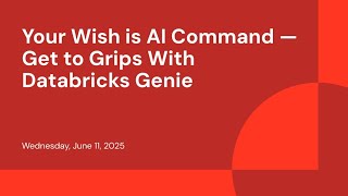 Your Wish is AI Command — Get to Grips With Databricks Genie
