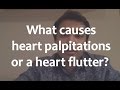 What causes heart palpitations or a heart flutter?