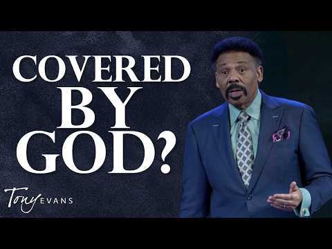 How to Live Under God’s Protection | Tony Evans Sermon