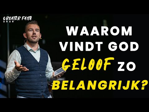 Waarom vindt God geloof zó belangrijk? - Greater Faith Conference - Tom de Wal