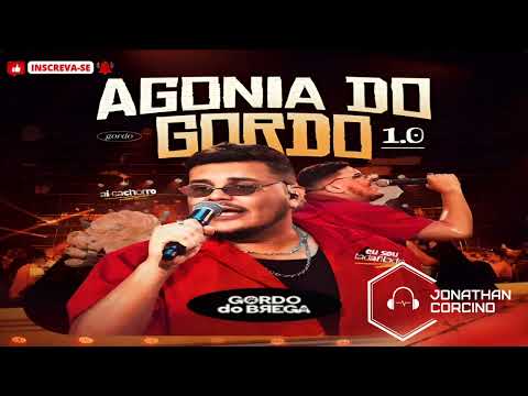 Gordo do Brega - Novembro 2025 - Agonia do Gordo 1.0 - Jonathan Corcino
