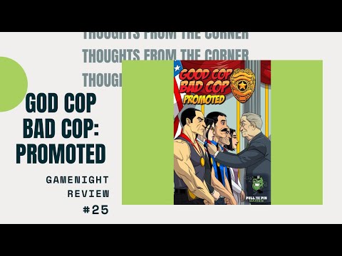 Thoughts From The Corner #25: Good Cop Bad Cop: Promoted