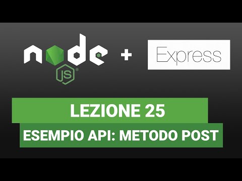 Node JS EXPRESS Tutorial Italian 25 - API Example: POST Method