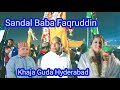 Aaj 800 Wan URS Hazrat Fakhruddin RA Baba Khaja Guda Hyderabad