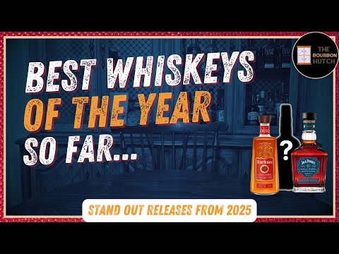 The Best Whiskeys of 2025 So Far...