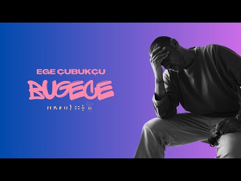 BU GECE - EGE ÇUBUKÇU & SEZEN AKSU