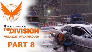 The Division - full walkthrough 2025 - PART 8 (All Missions & Side Quests, No Commentary)