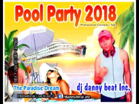 Promocional Pool Party 2018 (The Paradise Dream) - Dj Danny Beat Inc.