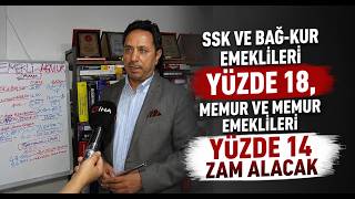 SSK ve Bağ Kur Emeklileri Yüzde 18, Memur ve Memur Emeklileri Yüzde 14 Zam Alacak