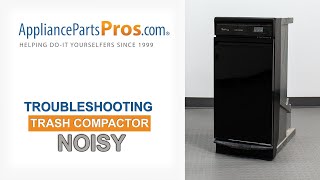 Troubleshooting a Noisy Trash Compactor - Whirlpool, Kitchenaid, GE, JennAir