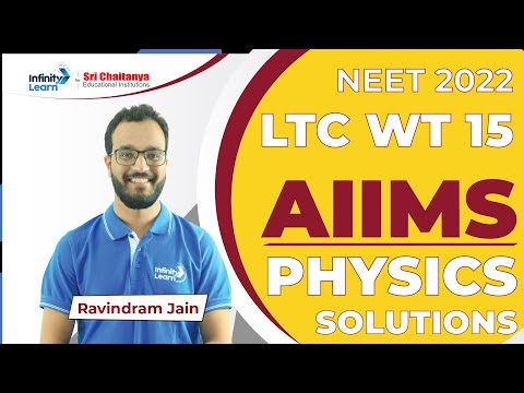 AIIMS Physics Solutions || LTC WT 15 || 14-03-2022 || NEET 2022 || Ravindram Sir || Infinity Learn