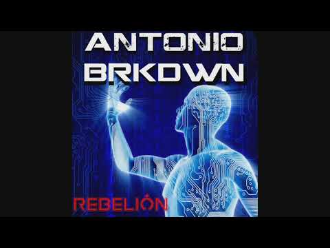 Antonio Brkdwn - Rebelión