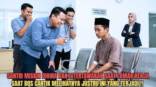 Download lagu Santri Miskin Dihina Saat Lamar Kerja, Saat Bos Cantik Melihatnya Justru Ini Yang Terjadi... mp3