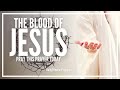 Prayer For Releasing The Power and Blood Of Jesus | Pleading Christ Blood