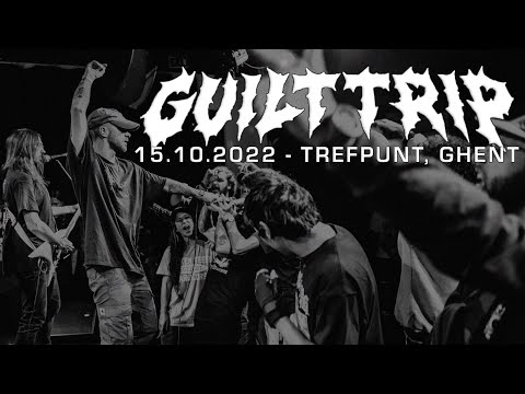 GUILT TRIP @ TREFPUNT, GHENT - SINGLE CAM - FULL SET