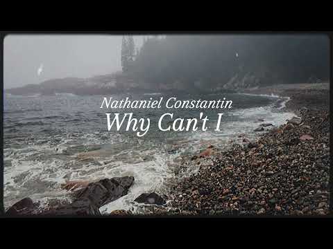 Why Can't I - Nathaniel Constantin (Slowed + Reverb)