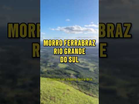 MORRO FERRABRAZ RIO GRANDE DO SUL PARTE 1 📍 #PAISAGEM #MORRO #RIOGRANDEDOSUL