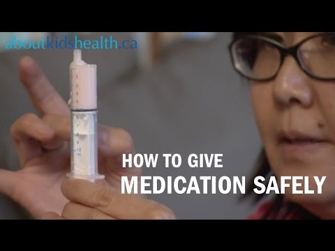 How to give medication safely | AboutKidsHealth at The Hospital for Sick Children