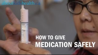 How to give medication safely | AboutKidsHealth at The Hospital for Sick Children