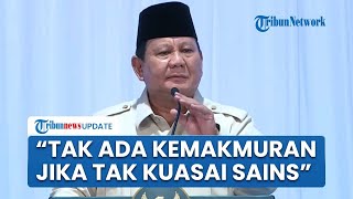 Prabowo Tegaskan Indonesia Tak akan Maju Tanpa Kuasai Sains dan Teknologi dalam Pendidikan Nasional