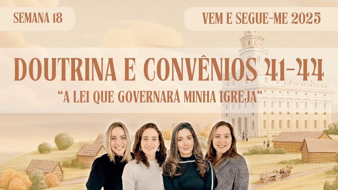 A lei que governará minha igreja | Estudo do Vem e Segue-Me Doutrina & Convênios 24 Abr a 4 Mai 2025