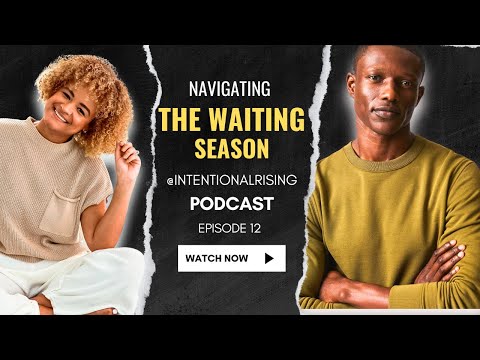 EP 12: THE WAITING SEASON: How to Prepare for a Godly Marriage