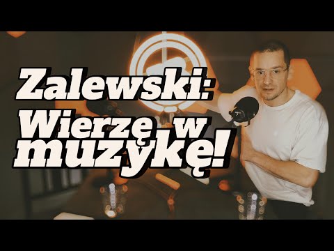 Zalewski: wierzę w muzykę - s2e06 [106]