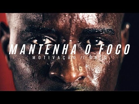 MANTENHA O FOCO - Vídeo MOTIVACIONAL ( Motivação ) HD