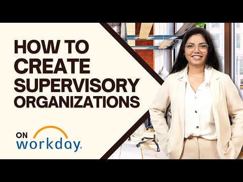 How to Create a Supervisory Organization in Workday