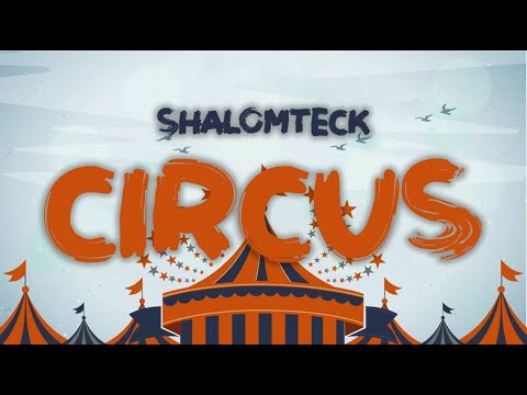 ShalomTeck - Circus (Official Audio)