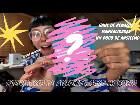 EL MEJOR REGALO QUE LE HE DADO A MI NOVIO - MI PRIMERA VEZ HACIENDO UN CALENDARIO DE ADVIENTO