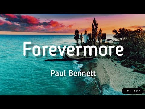 Forevermore | By Paul Bennett | Lyrics Video - KeiRGee