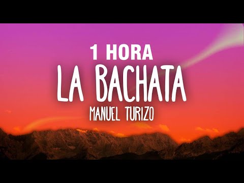 [1 HORA] Manuel Turizo - La Bachata