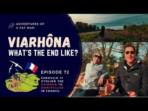 Ep.72: ViaRhôna - Avignon to Montpellier - EuroVelo 17