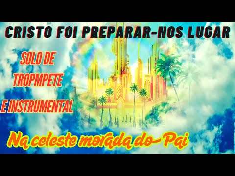 CRISTO FOI PREPARAR NOS LUGAR Visite o canal Clique 👉 @claudioinstrumental1512 👈