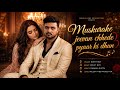 Muskurake Jeevan Chede Pyaar Ki Dhun Serial Song Kasam Se Kasam Se New Hindi Song 2026