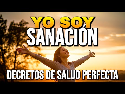 YO SOY SANACIÓN DEL CUERPO 🌿 Decretos y Afirmaciones para la SALUD PERFECTA 🌟