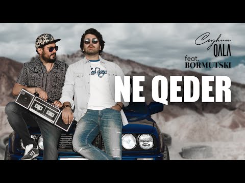 Ceyhun Qala ft. Bormutski — Nə Qədər (Rəsmi Musiqi Videosu)
