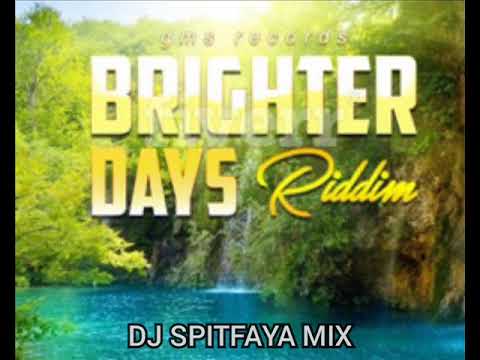 BRIGHTERS DAYS RIDDIM MIX by DJ SPITFAYA Ft. Papa San _ Leroy Mafia _Richie Dan