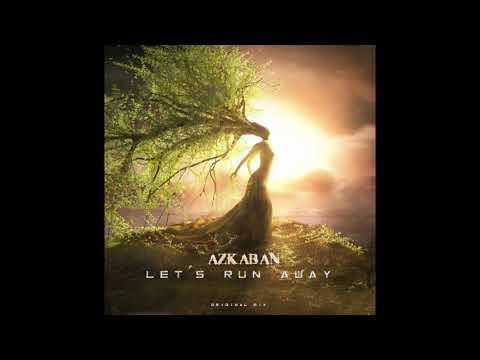 Azkaban - Let's Run Away (Original Mix)