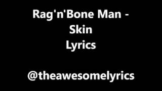 Rag&#39;n&#39;Bone Man - Skin Lyrics