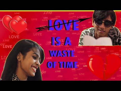 Krishna Khairvar Love is waste of time