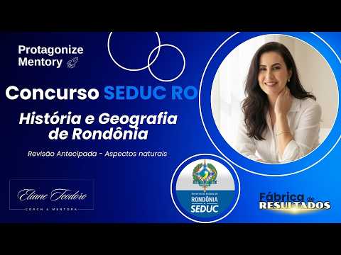 History and Geography of Rondônia | SEDUC RO Exam Review | Natural Aspects