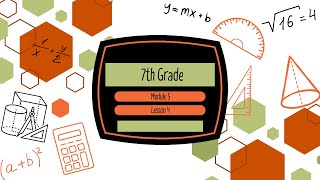 7th Grade Module 5 Lesson 4 (Eureka Math Squared)